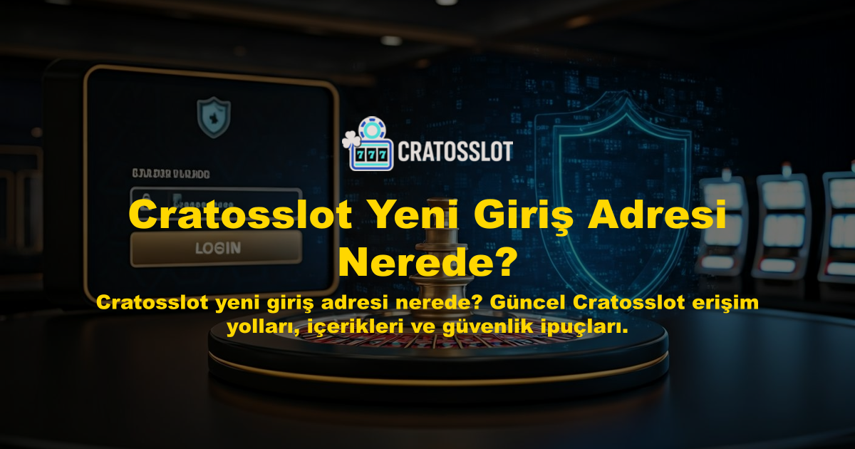 Cratosslot Yeni Giriş Adresi Nerede?