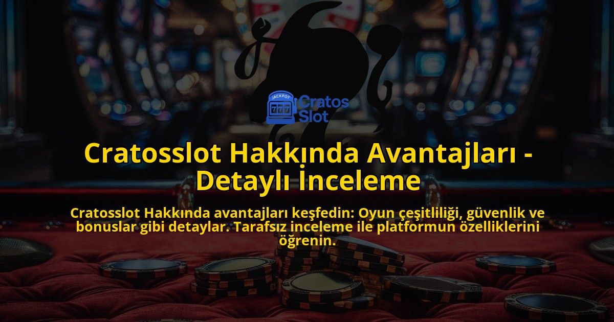 Cratosslot-Hakkinda-Avantajlari---Detayli-Inceleme-overlay-1769246794.jpg