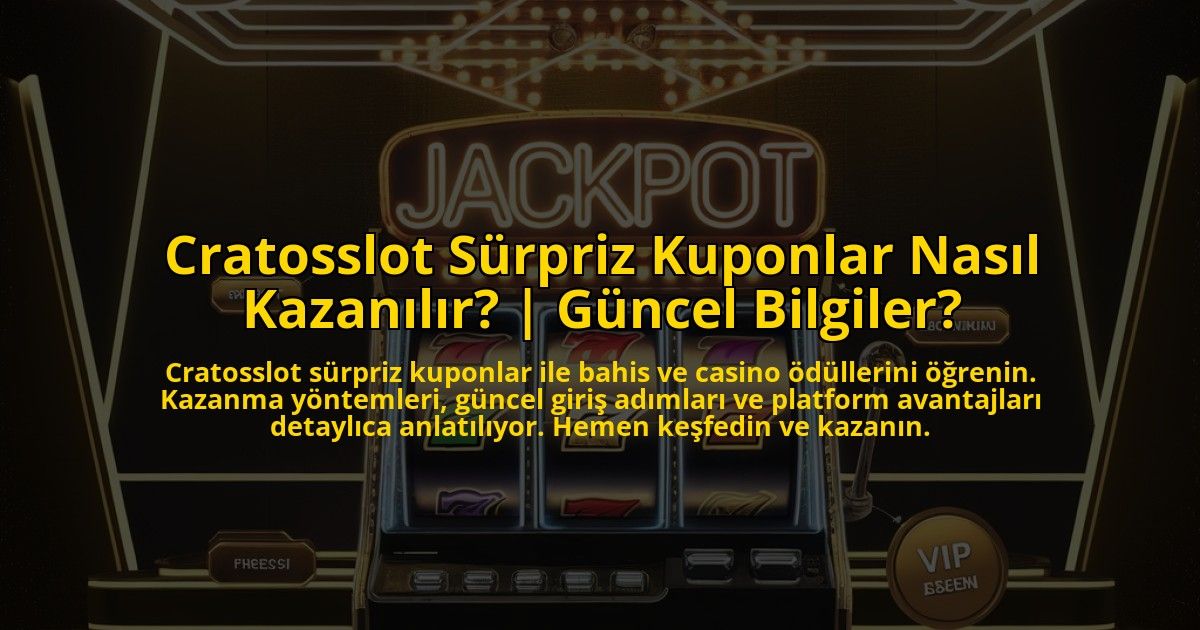 Cratosslot-Surpriz-Kuponlar-Nasil-Kazanilir-Guncel-Bilgiler-overlay-1773074257.jpg