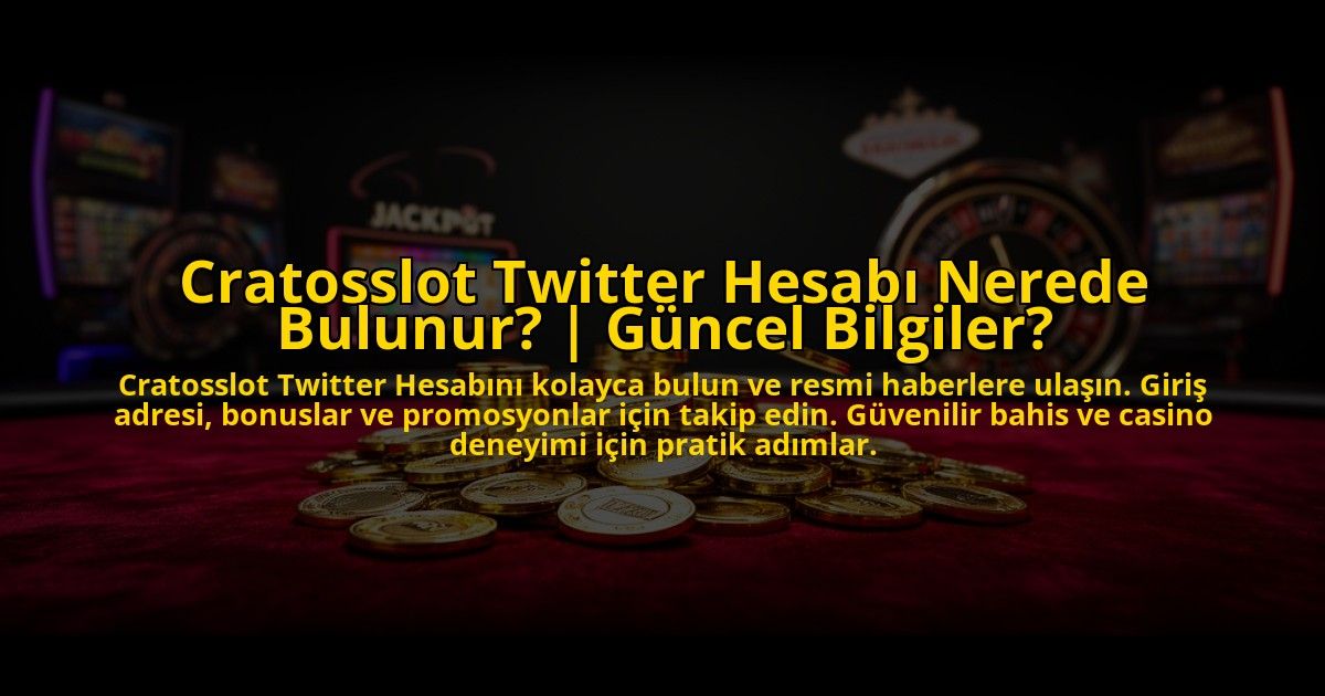 Cratosslot-Twitter-Hesabi-Nerede-Bulunur-Guncel-Bilgiler-overlay-1775004133.jpg