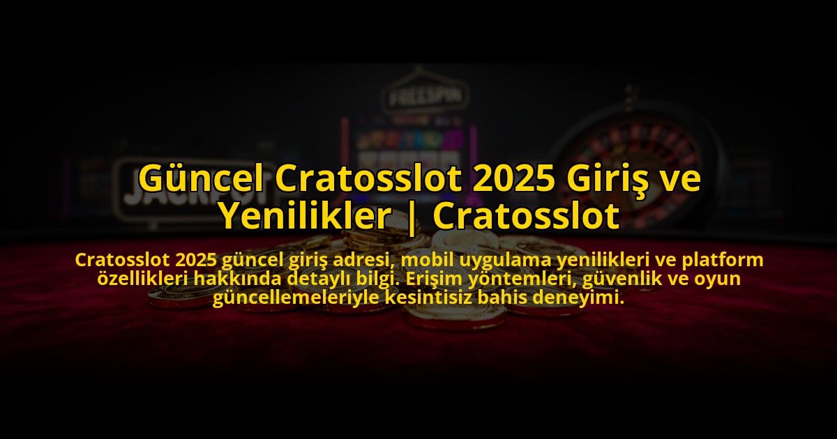 Guncel-Cratosslot-2025-Giris-ve-Yenilikler-Cratosslot-overlay-1776000175.jpg