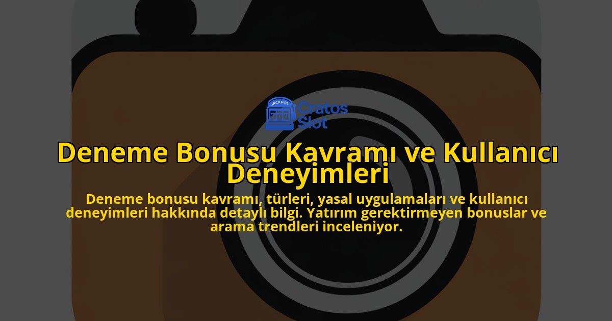 Deneme-Bonusu-Kavrami-ve-Kullanici-Deneyimleri-overlay-1778192428.jpg